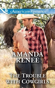 Amanda Renee - The Trouble With Cowgirls.