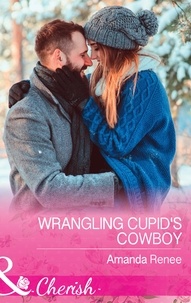 Amanda Renee - Wrangling Cupid's Cowboy.