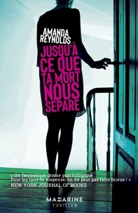 Amanda Reynolds - Jusqu'à ce que ta mort nous sépare.
