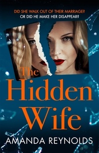 Amanda Reynolds - The Hidden Wife - The twisting, turning new psychological thriller that will have you hooked.