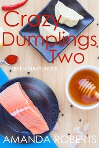  Amanda Roberts - Crazy Dumplings II: Even Dumplinger - Crazy Dumplings, #2.