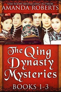 The Qing Dynasty Mysteries: Books 1-3: A Historical Mystery Series