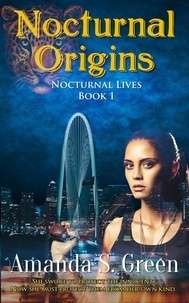  Amanda S. Green - Nocturnal Origins - Nocturnal Lives, #1.