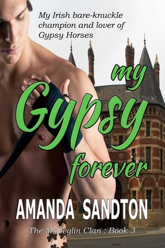  Amanda Sandton - My Gypsy Forever - The McDeglin Clan, #3.