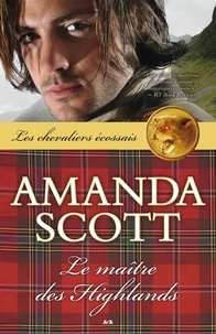 Amanda Scott - Le maître des Highlands.