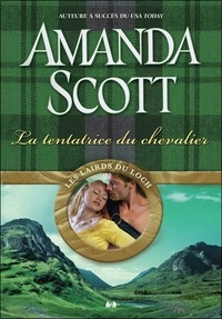 Amanda Scott - Les lairds du Loch - Tome 2, La tentatrice du chevalier.