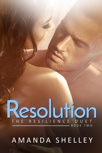  Amanda Shelley - Resolution: Book Two of the Resilience Duet - Resilience Duet, #2.