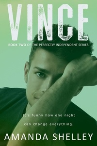 Amanda Shelley - Vince: Book Two of the Perfectly Independent Series - The Perfectly Independent Series, #2.