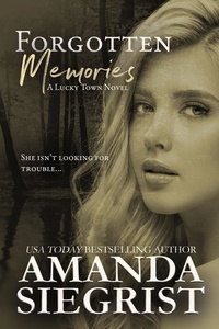  Amanda Siegrist - Forgotten Memories - A Lucky Town Novel, #5.