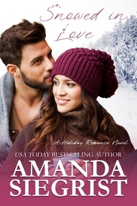  Amanda Siegrist - Snowed in Love - A Holiday Romance Novel, #4.