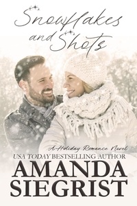  Amanda Siegrist - Snowflakes and Shots - A Holiday Romance Novel, #5.