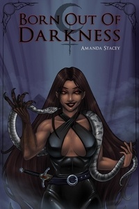  Amanda Stacey - Born Out of Darkness - The Lilith Series, #1.