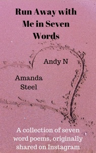  Amanda Steel et  Andy N - Run Away with Me in Seven Words.