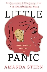 Amanda Stern - Little Panic - Dispatches from an Anxious Life.