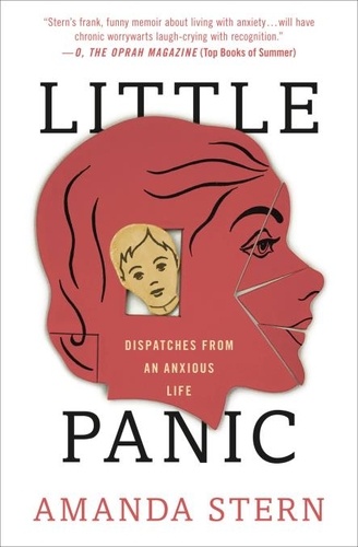 Little Panic. Dispatches from an Anxious Life