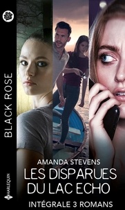 Amanda Stevens - Intégrale "Les disparues du Lac Echo" - Les ombres de l'aube - Obscurs pressentiments - Quelqu'un te surveille.