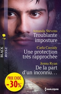 Amanda Stevens et Carla Cassidy - Troublante imposture - Une protection très rapprochée - De la part d'un inconnu - (promotion).