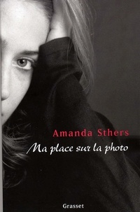 Amanda Sthers - Ma place sur la photo.