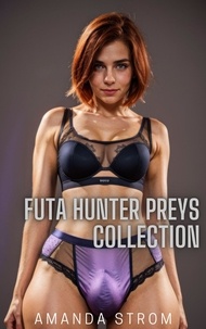  Amanda Strom - Futa Hunter Preys Collection.