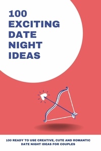  Amanda Symonds - 100 Exciting Date Night Ideas.