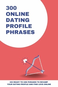  Amanda Symonds - 300 Online Dating Profile Phrases - Phrasebooks.