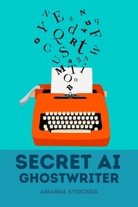 Ebooks télécharger kostenlos Secret AI Ghostwriter 9798215179161 par Amanda Symonds