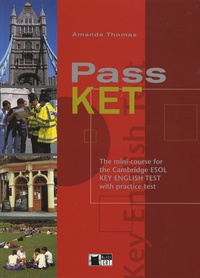 Amanda Thomas - Pass KET - The mini-course for the Cambridge ESOL Key English Test with practice test.