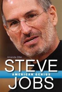 Amanda Ziller - Steve Jobs: American Genius.