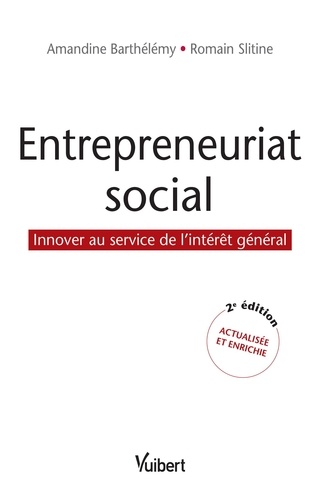 Amandine Barthélémy et Romain Slitine - Entrepreneuriat social - Innover au service de l'intérêt général.