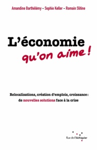 Amandine Barthélémy et Sophie Keller - L'économie qu'on aime ! - Relocalisations, création d'emplois, croissance : de nouvelles solutions face à la crise.
