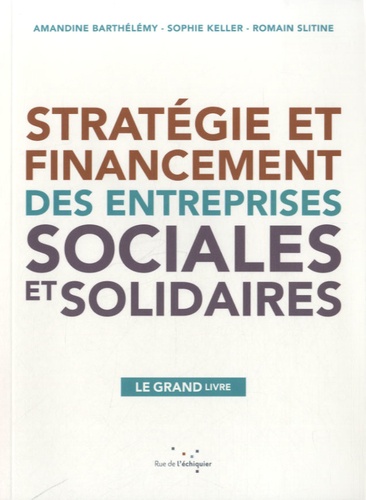Amandine Barthélémy et Sophie Keller - Stratégie et financement des entreprises sociales et solidaires.