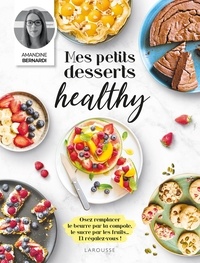Amandine Bernardi - Mes petits desserts healthy.
