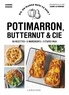 Amandine Bernardi - Potimarron, butternut et Cie - 50 recettes - 5 ingrédients - 3 étapes maxi.