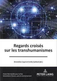 Amandine Cayol et Emilie Gaillard - Regards croisés sur les transhumanismes.