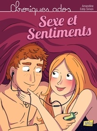  Amandine et Eddy Simon - Chroniques ados Tome 1 : Sexe et Sentiments.