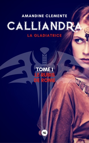 Calliandra, tome 1. Le rubis de Rome