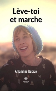 Amandine Ducray - Lève-toi et marche.