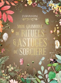 Mon grimoire de rituels & astuces de sorcière