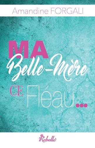 Ma belle-mère, ce fléau