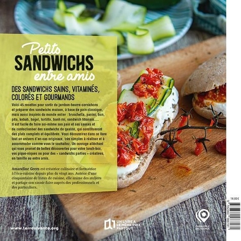 Petits sandwichs entre amis. 45 recettes du monde entier, saines et gourmandes