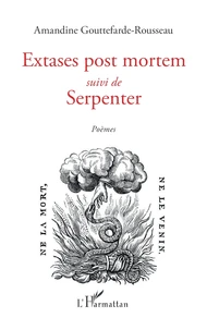 Extases post mortem suivi de Serpenter