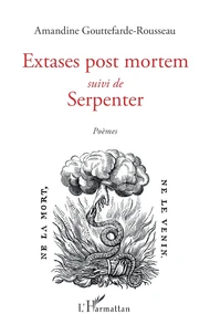 Extases post mortem suivi de Serpenter