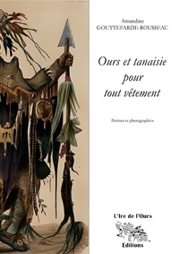 Amandine Gouttefarde-Rousseau - Ours et tanaisie pour tout vêtement.