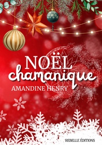Pdf téléchargement gratuit ebooks Noël chamanique par Amandine Henry