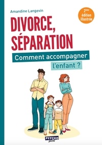 Téléchargez des livres gratuits en ligne pour kindle Séparation, divorce : comment accompagner l'enfant ? CHM FB2 9782356444134