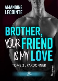 Livres téléchargeables complets Brother, your friend is my love Tome 2 PDB RTF (Litterature Francaise)