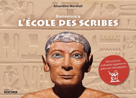 Bienvenue à l'école des scribes. Découvrez la civilisation égyptienne grâce aux hiéroglyphes