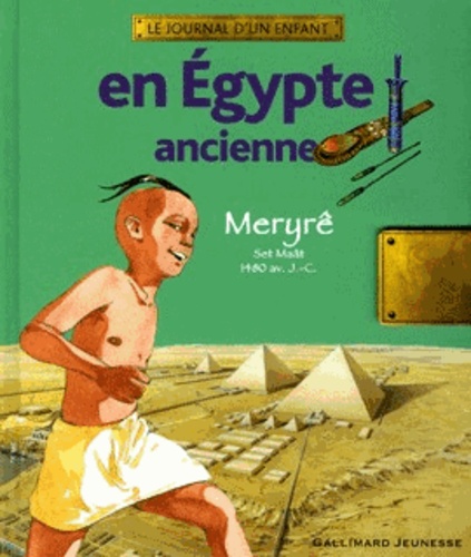 Amandine Marshall et Jérôme Brasseur - En Egypte ancienne - Meryrê, Set Maât 1480 av. J.-C..