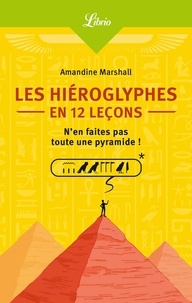 Amandine Marshall - Les Hiéroglyphes en 12 leçons.