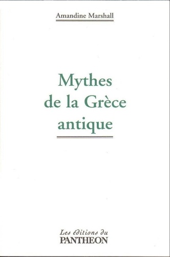 Amandine Marshall - Mythes de la Grèce Antique.